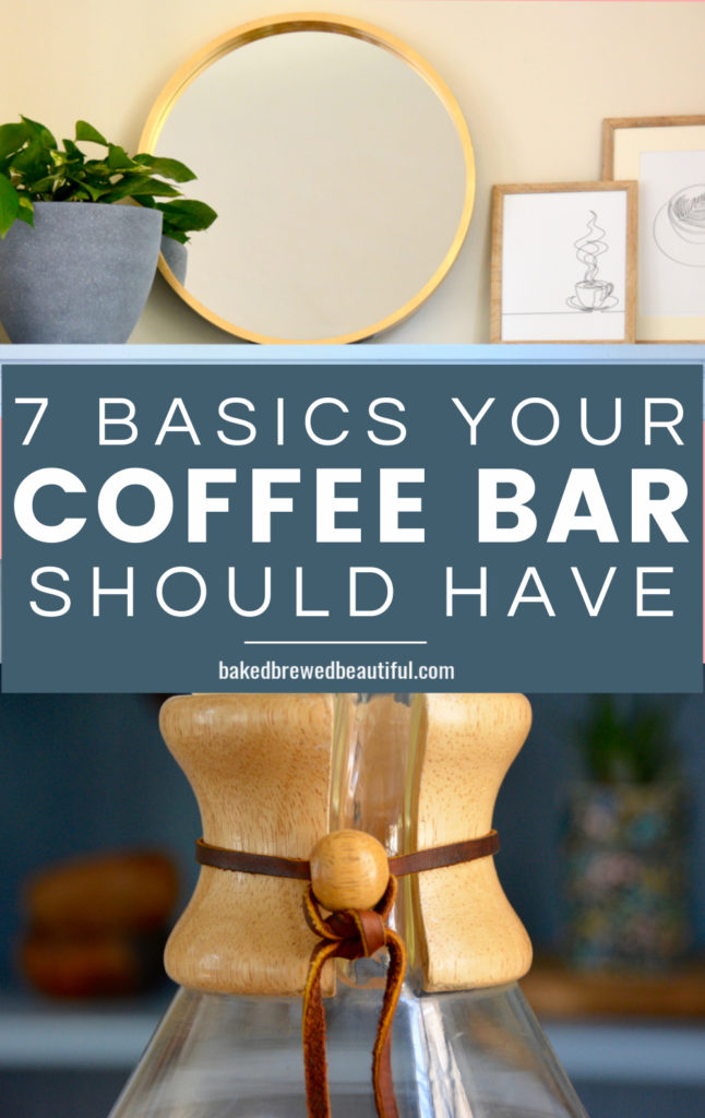 https://bakedbrewedbeautiful.com/wp-content/uploads/2020/08/7-Basics-Your-Coffee-Bar-Needs-646x1024.jpg