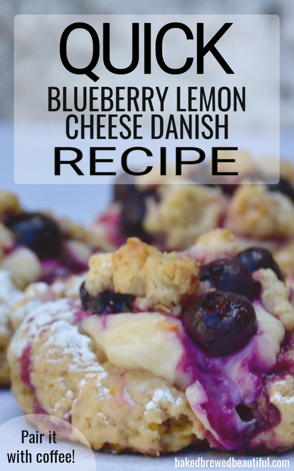 Quick Blueberry Lemon Danish Recipe - Baked, Brewed, Beautiful