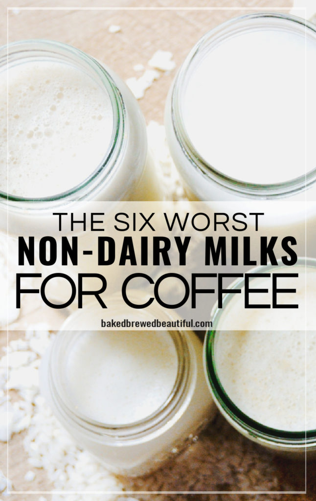 6 Worst PlantBased Milks To Add To Your Coffee Baked