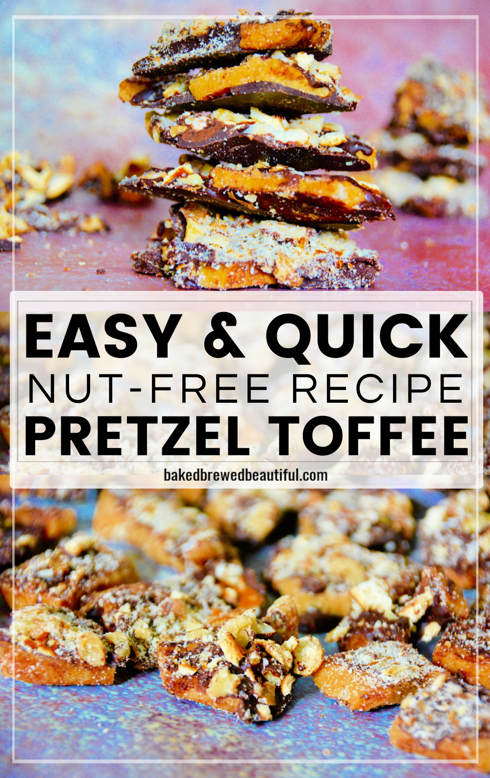Quick and Easy Toffee Recipe (NutFree!) Baked, Brewed, Beautiful