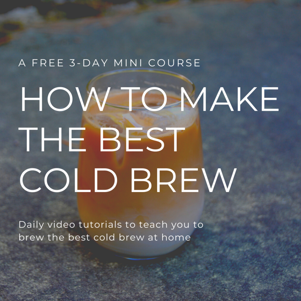 How To Make The Very Best Cold Brew At Home - Baked, Brewed, Beautiful