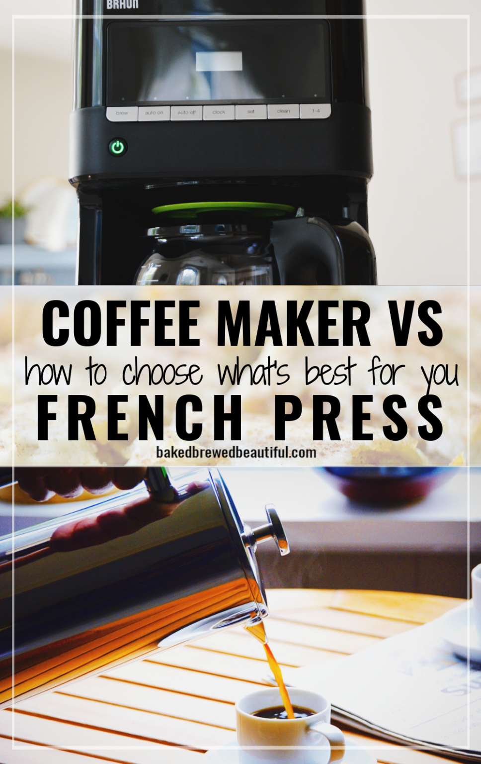 Coffee Maker Vs French Press Baked, Brewed, Beautiful